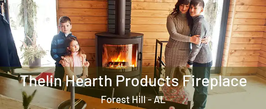 Thelin Hearth Products Fireplace Forest Hill - AL