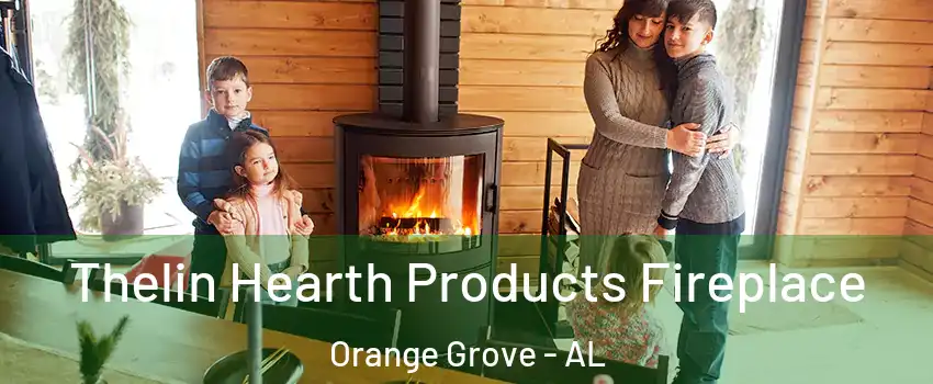 Thelin Hearth Products Fireplace Orange Grove - AL