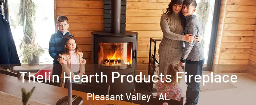 Thelin Hearth Products Fireplace Pleasant Valley - AL