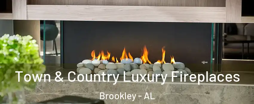 Town & Country Luxury Fireplaces Brookley - AL