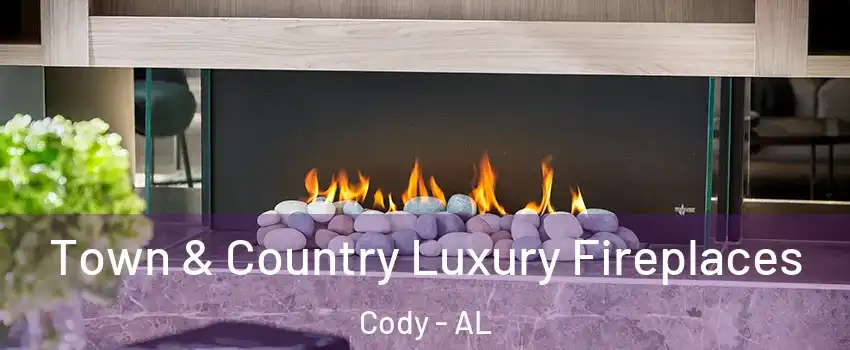 Town & Country Luxury Fireplaces Cody - AL