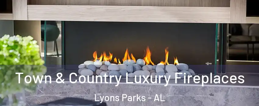 Town & Country Luxury Fireplaces Lyons Parks - AL