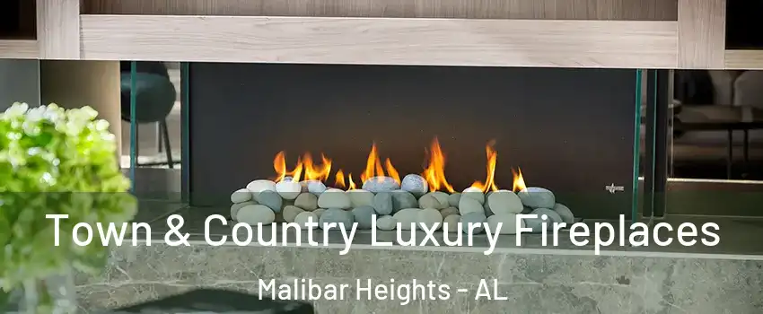 Town & Country Luxury Fireplaces Malibar Heights - AL