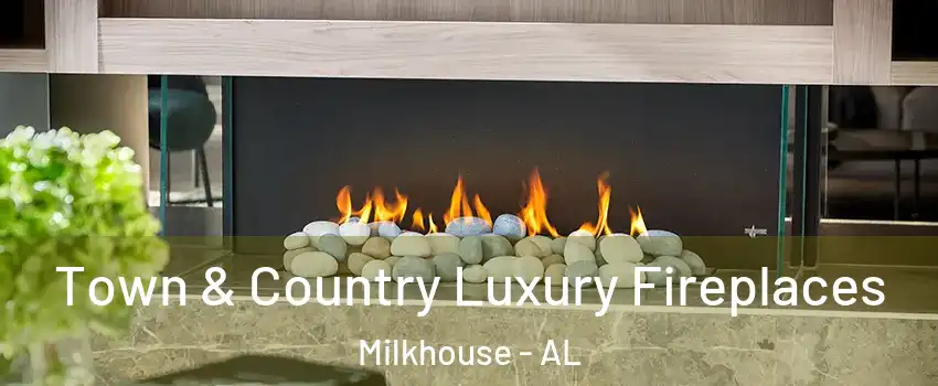 Town & Country Luxury Fireplaces Milkhouse - AL