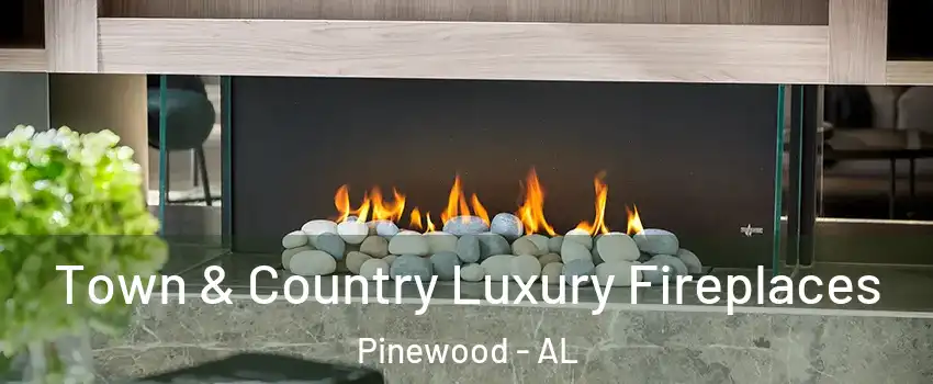Town & Country Luxury Fireplaces Pinewood - AL