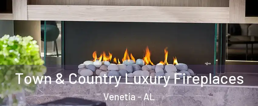 Town & Country Luxury Fireplaces Venetia - AL