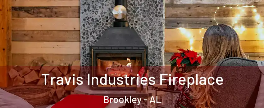 Travis Industries Fireplace Brookley - AL