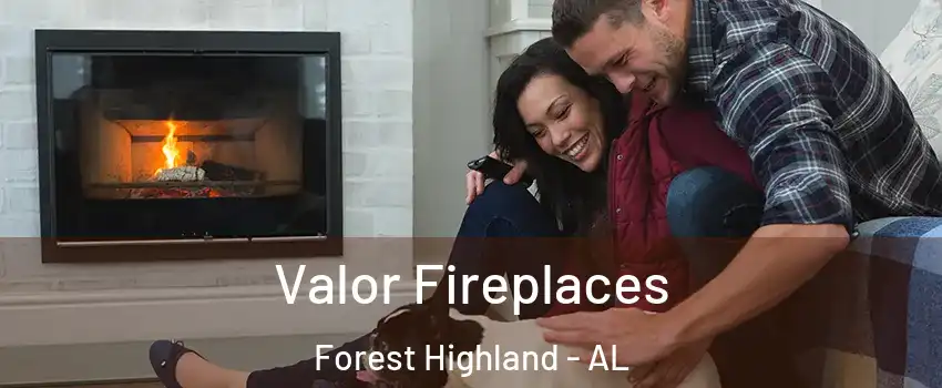 Valor Fireplaces Forest Highland - AL