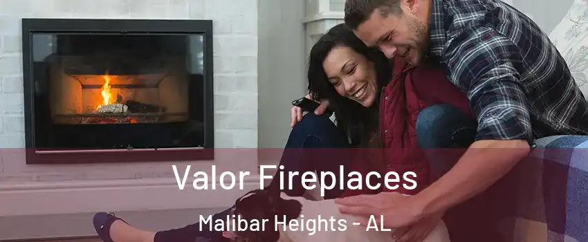 Valor Fireplaces Malibar Heights - AL