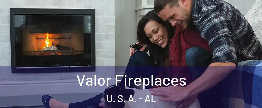 Valor Fireplaces U. S. A. - AL