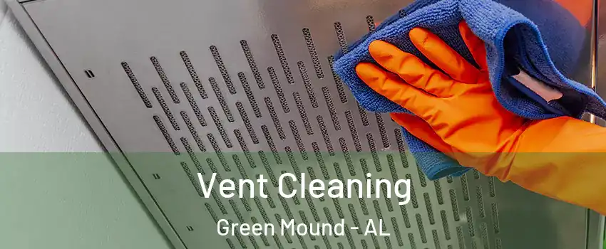 Vent Cleaning Green Mound - AL