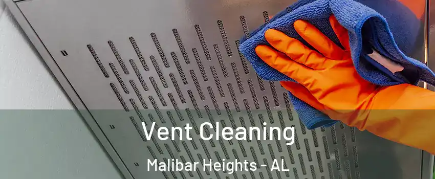 Vent Cleaning Malibar Heights - AL