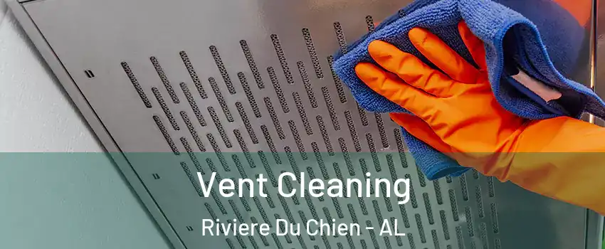 Vent Cleaning Riviere Du Chien - AL