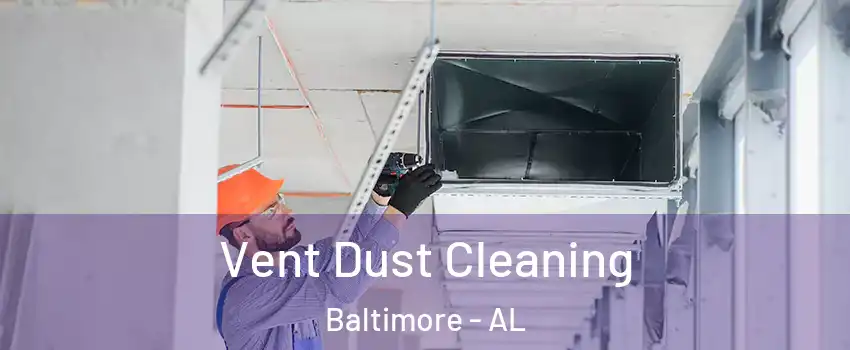 Vent Dust Cleaning Baltimore - AL