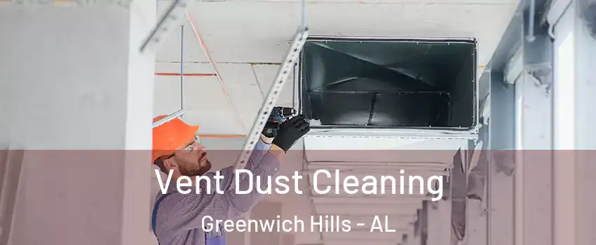 Vent Dust Cleaning Greenwich Hills - AL