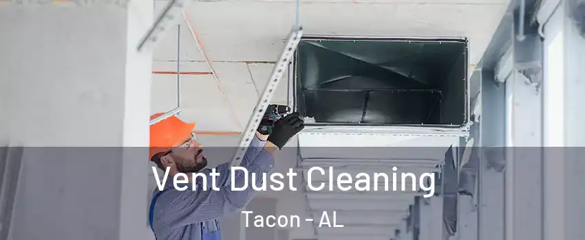 Vent Dust Cleaning Tacon - AL