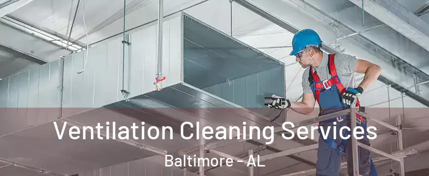 Ventilation Cleaning Services Baltimore - AL