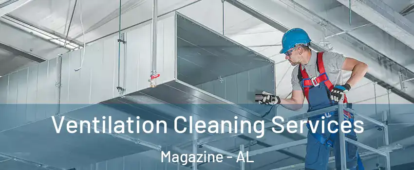 Ventilation Cleaning Services Magazine - AL