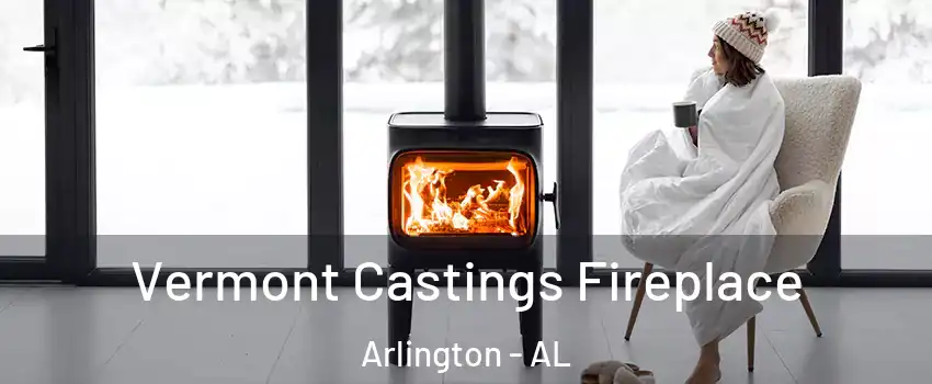 Vermont Castings Fireplace Arlington - AL