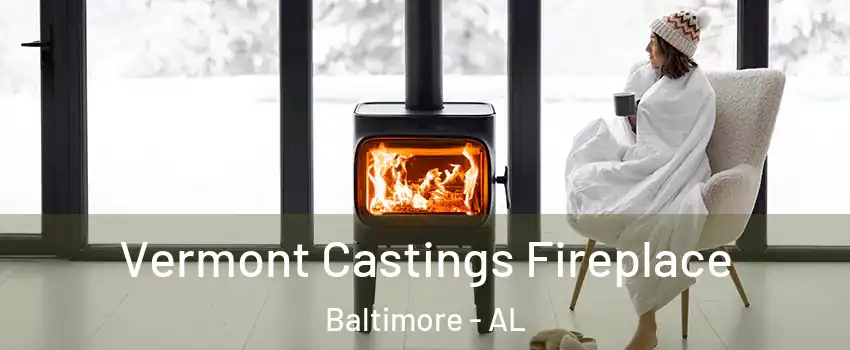 Vermont Castings Fireplace Baltimore - AL