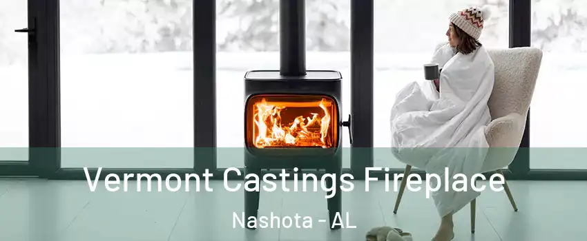 Vermont Castings Fireplace Nashota - AL