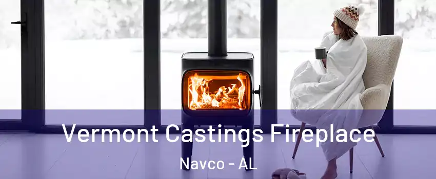 Vermont Castings Fireplace Navco - AL