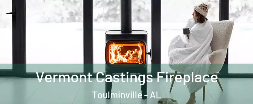 Vermont Castings Fireplace Toulminville - AL