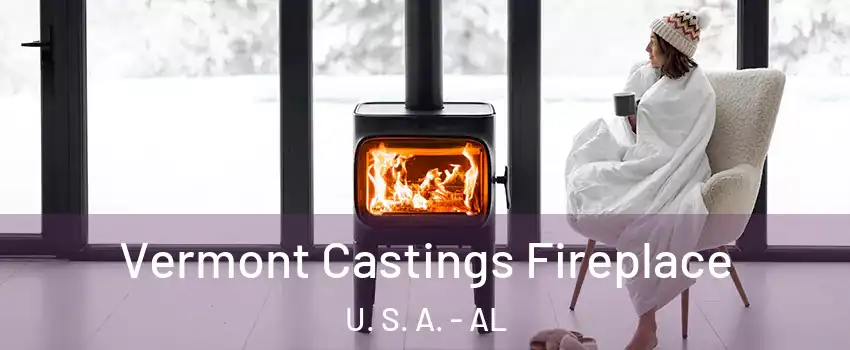 Vermont Castings Fireplace U. S. A. - AL
