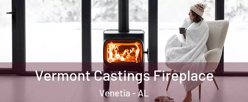 Vermont Castings Fireplace Venetia - AL