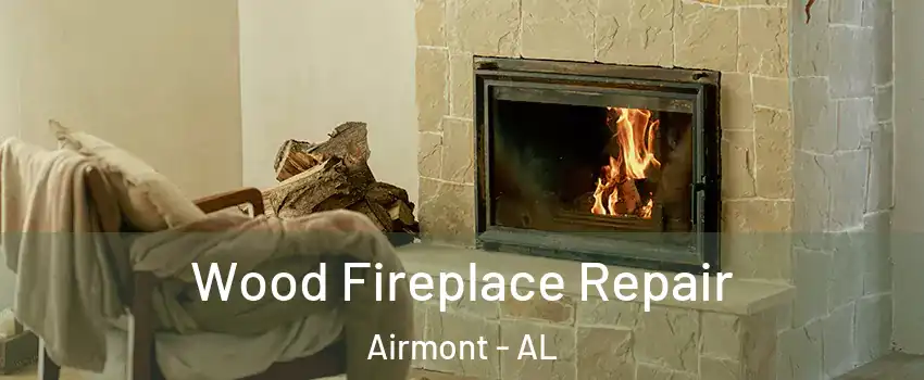 Wood Fireplace Repair Airmont - AL