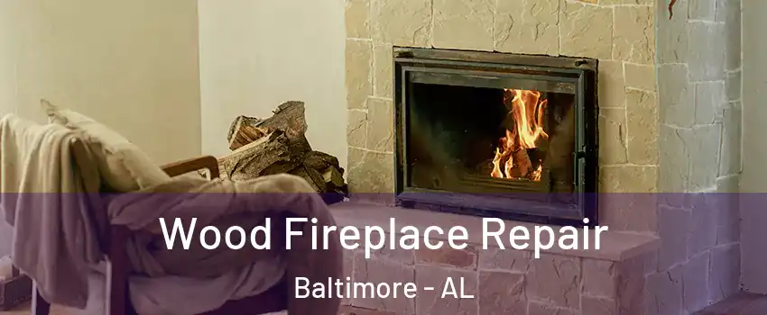 Wood Fireplace Repair Baltimore - AL