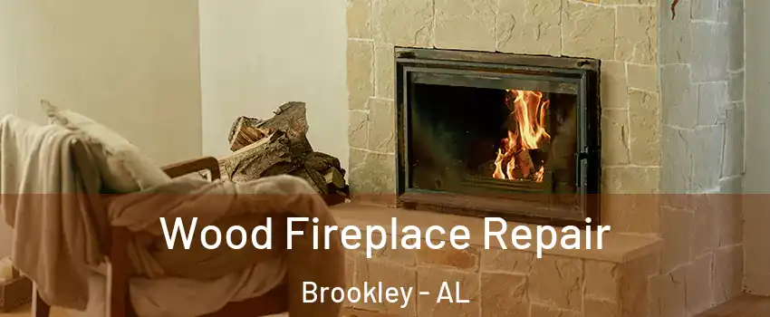 Wood Fireplace Repair Brookley - AL