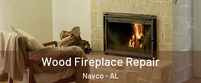 Wood Fireplace Repair Navco - AL