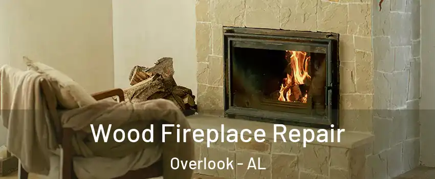Wood Fireplace Repair Overlook - AL