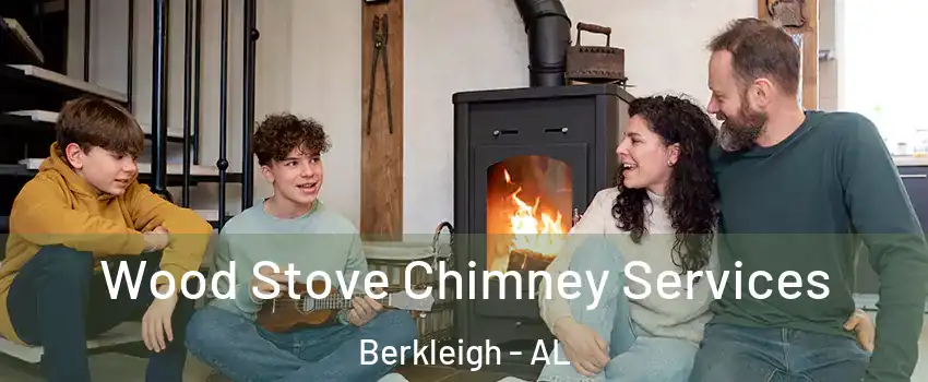Wood Stove Chimney Services Berkleigh - AL