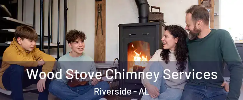 Wood Stove Chimney Services Riverside - AL