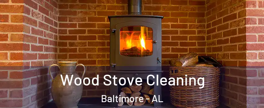 Wood Stove Cleaning Baltimore - AL