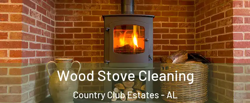 Wood Stove Cleaning Country Club Estates - AL