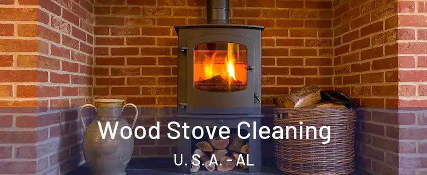 Wood Stove Cleaning U. S. A. - AL