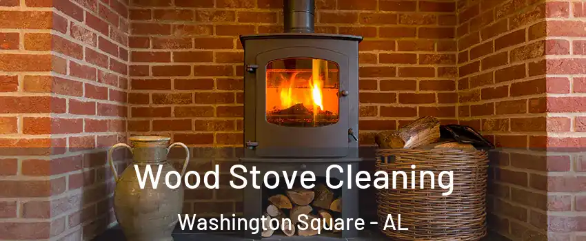 Wood Stove Cleaning Washington Square - AL