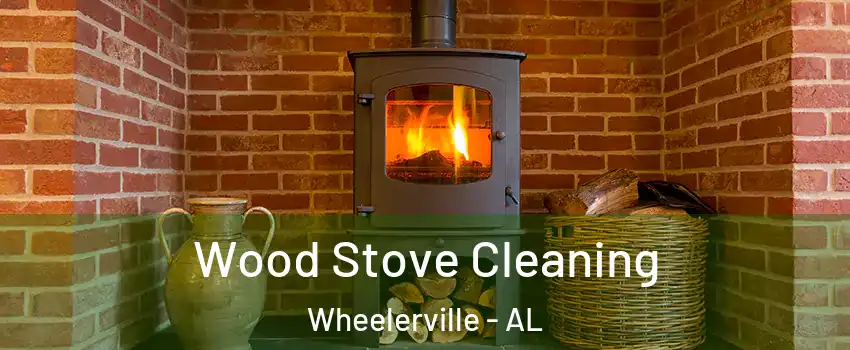 Wood Stove Cleaning Wheelerville - AL