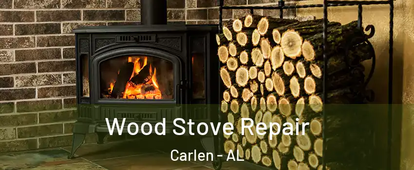 Wood Stove Repair Carlen - AL