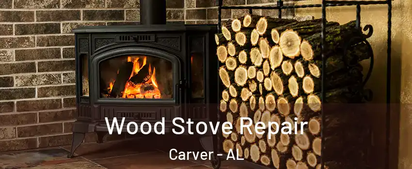 Wood Stove Repair Carver - AL