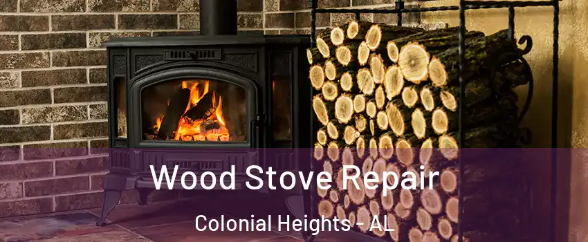 Wood Stove Repair Colonial Heights - AL