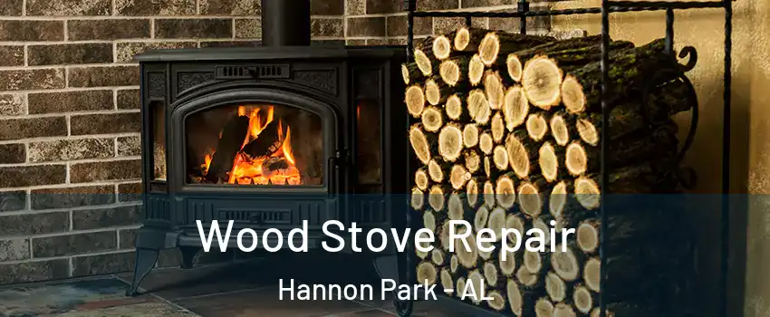 Wood Stove Repair Hannon Park - AL