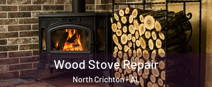 Wood Stove Repair North Crichton - AL