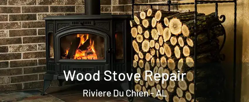 Wood Stove Repair Riviere Du Chien - AL