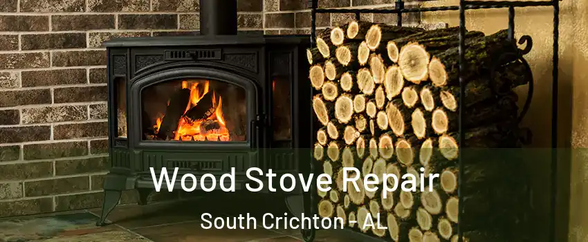 Wood Stove Repair South Crichton - AL